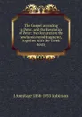 The Gospel according to Peter, and the Revelation of Peter: two lectures on the newly recovered fragments, together with the Greek texts - J Armitage 1858-1933 Robinson