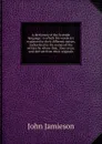 A dictionary of the Scottish language: in which the words are explained in their different senses, authorized by the names of the writers by whom they . they occur, and derived from their originals - John Jamieson