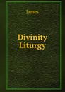 Divinity Liturgy - James