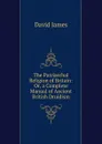 The Patriarchal Religion of Britain: Or, a Complete Manual of Ancient British Druidism - David James