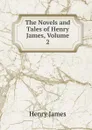 The Novels and Tales of Henry James, Volume 2 - Henry James