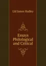 Essays Philological and Critical - Lld James Hadley