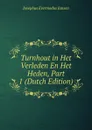 Turnhout in Het Verleden En Het Heden, Part 1 (Dutch Edition) - Josephus Evermodus Jansen