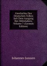 Geschichte Des Deutschen Volkes Seit Dem Ausgang Des Mittelalters, Volume 7 (German Edition) - Johannes Janssen