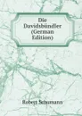 Die Davidsbundler (German Edition) - Robert Schumann