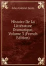 Histoire De La Litterature Dramatique, Volume 3 (French Edition) - Janin Jules Gabriel