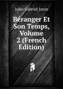 Beranger Et Son Temps, Volume 2 (French Edition) - Janin Jules Gabriel