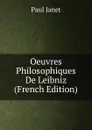 Oeuvres Philosophiques De Leibniz (French Edition) - Janet Paul