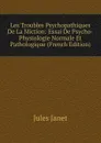 Les Troubles Psychopathiques De La Miction: Essai De Psycho-Physiologie Normale Et Pathologique (French Edition) - Jules Janet