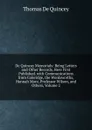 De Quincey Memorials: Being Letters and Other Records, Here First Published. with Communications from Coleridge, the Wordsworths, Hannah More, Professor Wilson, and Others, Volume 2 - Thomas de Quincey