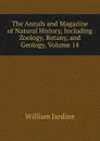 The Annals and Magazine of Natural History, Including Zoology, Botany, and Geology, Volume 14 - Jardine William