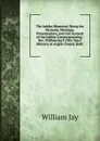 The Jubilee Memorial: Being the Sermons, Meetings, Presentations, and Full Account of the Jubilee Commemorating . Rev. William Jay.S Fifty Years. Ministry at Argyle Chapel, Bath . - William Jay