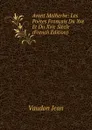 Avant Malherbe: Les Poetes Francais Du Xve Et Du Xvie Siecle (French Edition) - Vaudon Jean