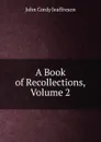 A Book of Recollections, Volume 2 - Jeaffreson John Cordy