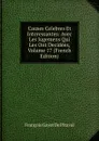 Causes Celebres Et Interessantes: Avec Les Jugemens Qui Les Ont Decidees, Volume 17 (French Edition) - François Gayot de Pitaval