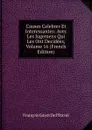 Causes Celebres Et Interessantes: Avec Les Jugemens Qui Les Ont Decidees, Volume 16 (French Edition) - François Gayot de Pitaval