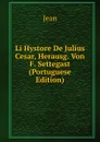 Li Hystore De Julius Cesar, Herausg. Von F. Settegast (Portuguese Edition) - Jean