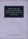 Memoires Du Cardinal De Retz: 1652-1655 (French Edition) - Aimé Louis Champollion-Figeac