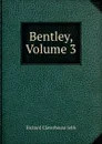 Bentley, Volume 3 - Jebb Richard Claverhouse