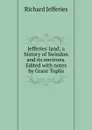 Jefferies. land; a history of Swindon and its environs. Edited with notes by Grace Toplis - Richard Jefferies