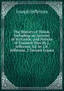 The History of Thirsk, Including an Account of Its Castle, and Notices of Eminent Men By J. Jefferson, Ed. by J.B. Jefferson. 2 Variant Copies. - Joseph Jefferson