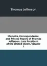 Memoirs, Correspondence, and Private Papers of Thomas Jefferson: Late President of the United States, Volume 1 - Thomas Jefferson