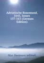 Adriatische Rosemund, 1645, Issues 157-163 (German Edition) - Max Hermann Jellinek