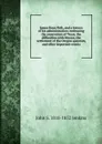 James Knox Polk, and a history of his administration; embracing the annexation of Texas, the difficulties with Mexico, the settlement of the Oregon question, and other important events - John S. 1818-1852 Jenkins