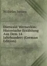 Dietwald Wernerkin: Historische Erzahlung Aus Dem 14. Jahrhundert (German Edition) - Wilhelm Jensen
