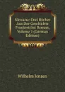 Nirwana: Drei Bucher Aus Der Geschichte Frankreichs: Roman, Volume 1 (German Edition) - Wilhelm Jensen