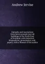 Epitaphs and inscriptions from burial grounds and old buildings in the North East of Scotland; with historical, biographical, genealogical, and . papers, with a Memoir of the author - Andrew Jervise