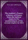 The student.s France: a history of France from the earliest times to the establishment of the second empire in 1852 - W H. 1813-1883 Jervis