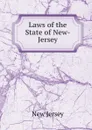 Laws of the State of New-Jersey - New Jersey