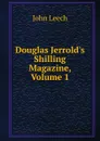 Douglas Jerrold.s Shilling Magazine, Volume 1 - John Leech