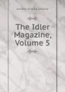 The Idler Magazine, Volume 5 - Jerome Jerome K