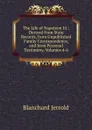 The Life of Napoleon Iii.: Derived from State Records, from Unpublished Family Correspondence, and from Personal Testimony, Volumes 4-6 - Jerrold Blanchard