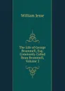 The Life of George Brummell, Esq: Commonly Called Beau Brummell, Volume 2 - William Jesse