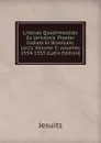 Litterae Quadrimestres Ex Universis: Praeter Indiam Et Brasiliam, Locis, Volume 3;.volumes 1554-1555 (Latin Edition) - Jesuits