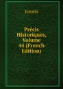 Precis Historiques, Volume 44 (French Edition) - Jesuits