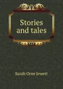 Stories and tales - Jewett Sarah Orne
