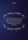 The Destiny of the Jews, and Their Connexion with the Gentile Nations, Viewed Practically, in a Course of Lectures, by Several Clergymen of the Church of England - Jews