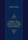 Skalaci: obraz historicky z druhe polovice 18. stoleti (Czech Edition) - Alois Jirásek