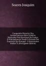 Compendio Historico Dos Acontecimentos Mais Celebres, Motivados Pela Revolucao De Franca, E Principalmente Desde A Entrada Dos Francezes Em Portugal . O Serenissimo Senhor D. (Portuguese Edition) - Soares Joaquim