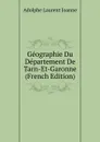 Geographie Du Departement De Tarn-Et-Garonne (French Edition) - Adolphe Laurent Joanne