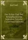 Der Echte Und Der Xenophontische Sokrates, Volume 1 (German Edition) - Karl Joël