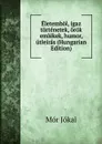Eletembol, igaz tortenetek, orok emlekek, humor, utleiras (Hungarian Edition) - Maurus Jókai