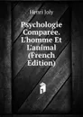 Psychologie Comparee. L.homme Et L.animal (French Edition) - Joly Henri