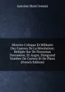 Histoire Critique Et Militaire Des Guerres De La Revolution: Redigee Sur De Nouveaux Documens, Et Augm. Dungrand Nombre De Cartess Et De Plans (French Edition) - Jomini Antoine Henri