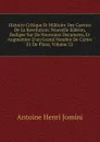 Histoire Critique Et Militaire Des Guerres De La Revolution: Nouvelle Edition, Redigee Sur De Nouveaux Documens, Et Augmentee D.un Grand Nombre De Cartes Et De Plans, Volume 12 - Jomini Antoine Henri