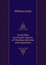 From Elim to Carmel: aspects of Christian doctrine and experience - Jones William
